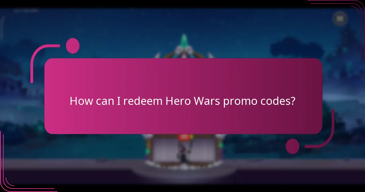 How can I redeem Hero Wars promo codes?