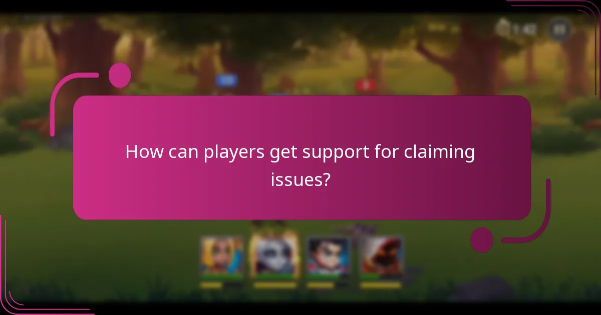 How can players get support for claiming issues?