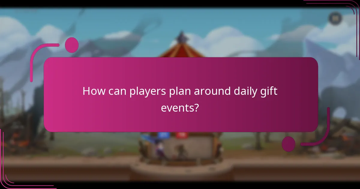 How can players plan around daily gift events?