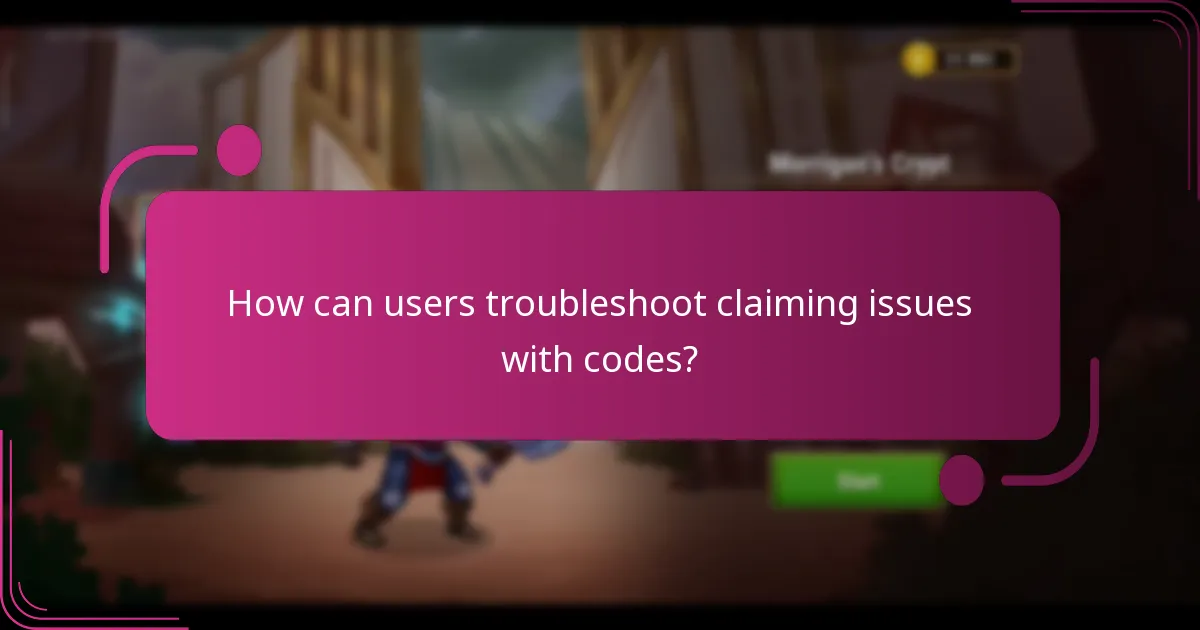 How can users troubleshoot claiming issues with codes?