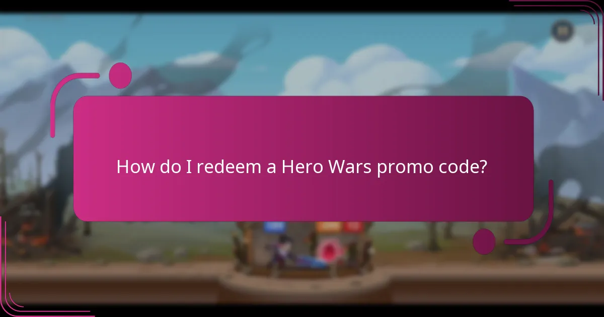 How do I redeem a Hero Wars promo code?