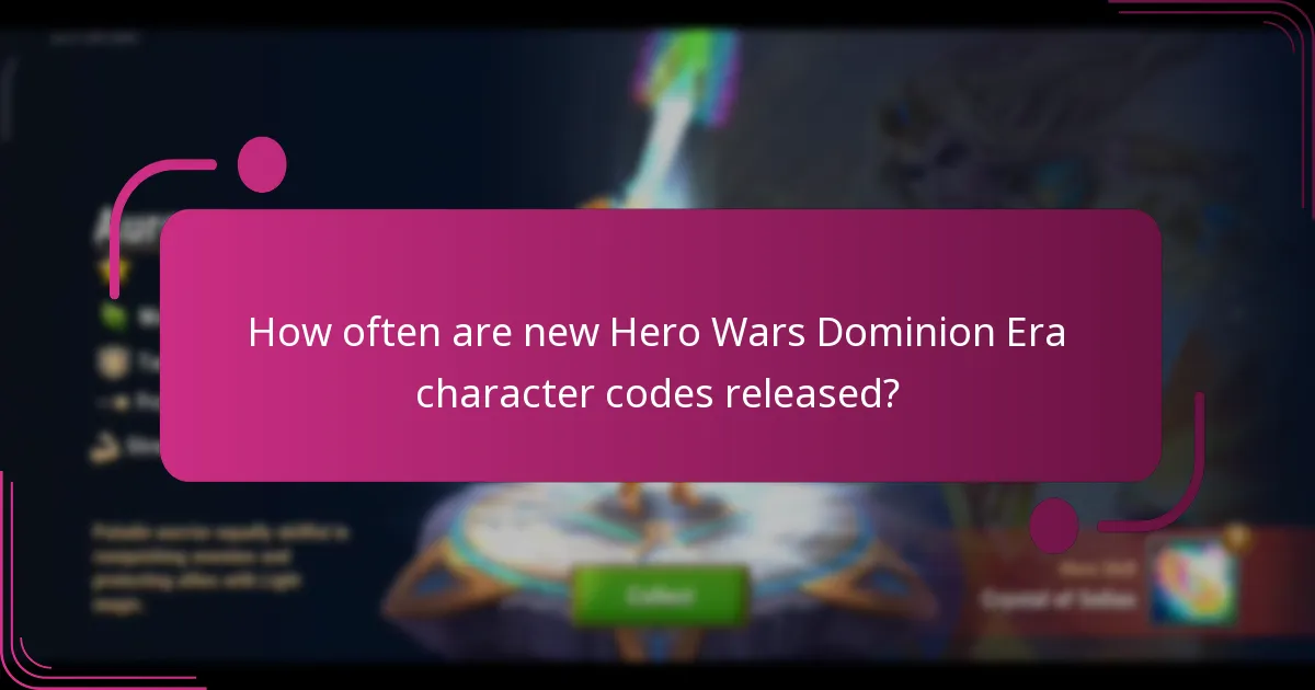 How often are new Hero Wars Dominion Era character codes released?