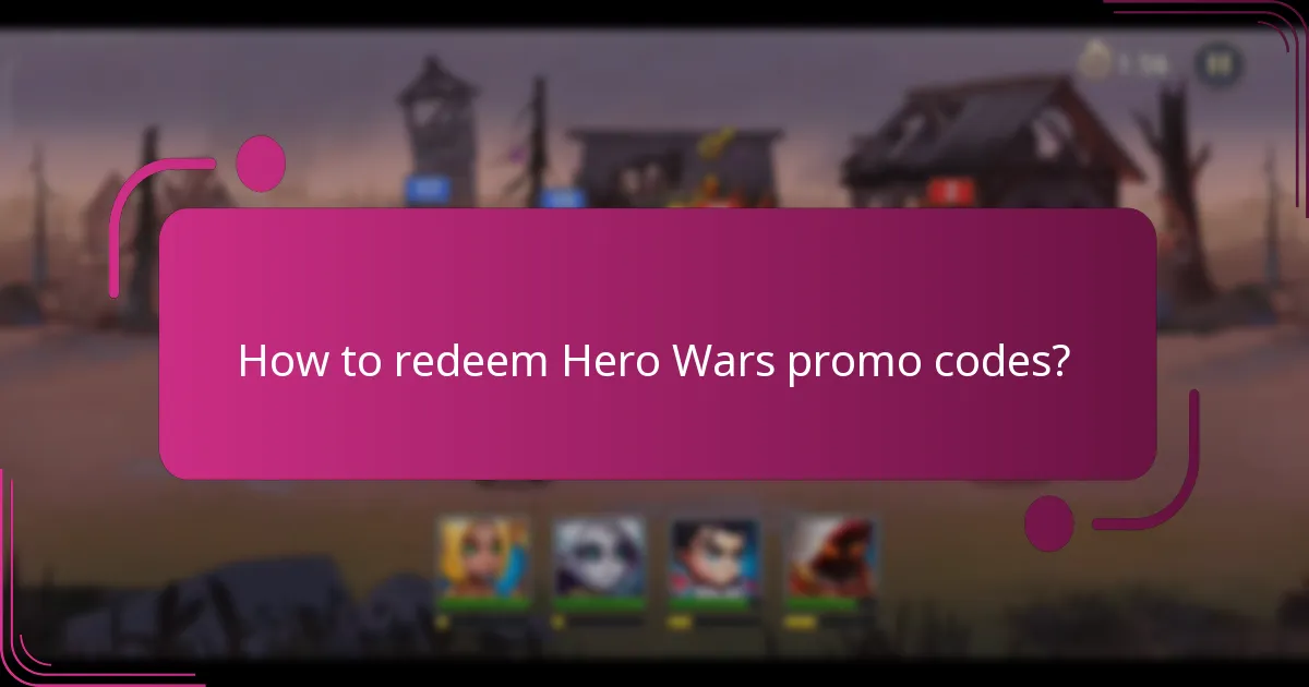 How to redeem Hero Wars promo codes?