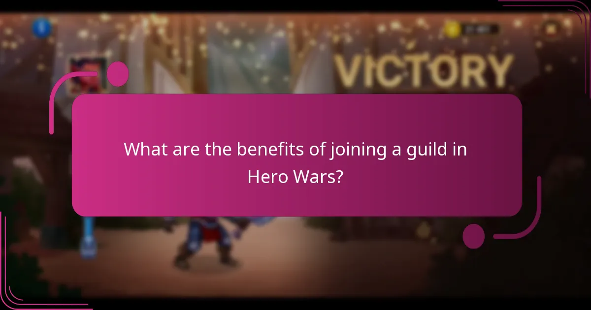 What are the benefits of joining a guild in Hero Wars?