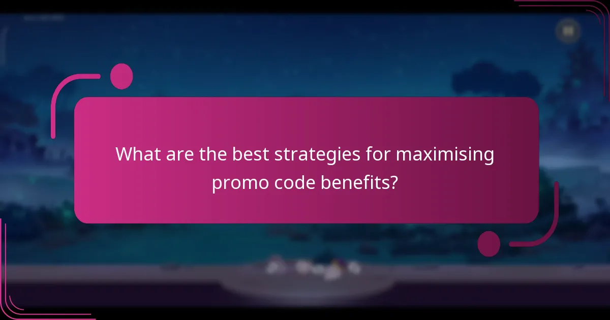 What are the best strategies for maximising promo code benefits?