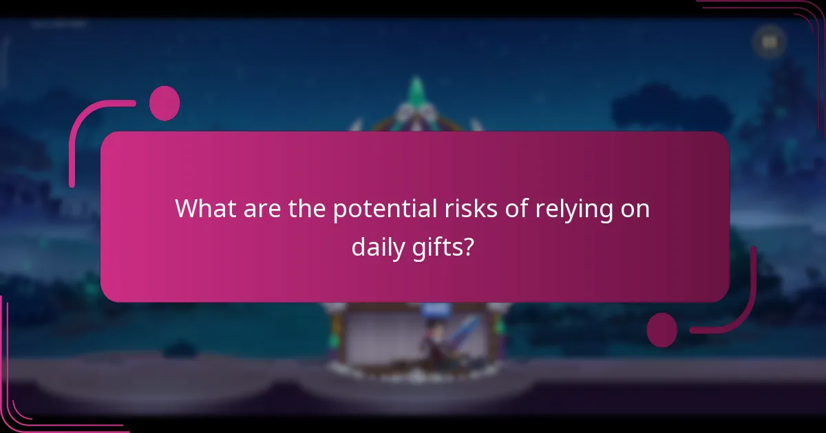 What are the potential risks of relying on daily gifts?