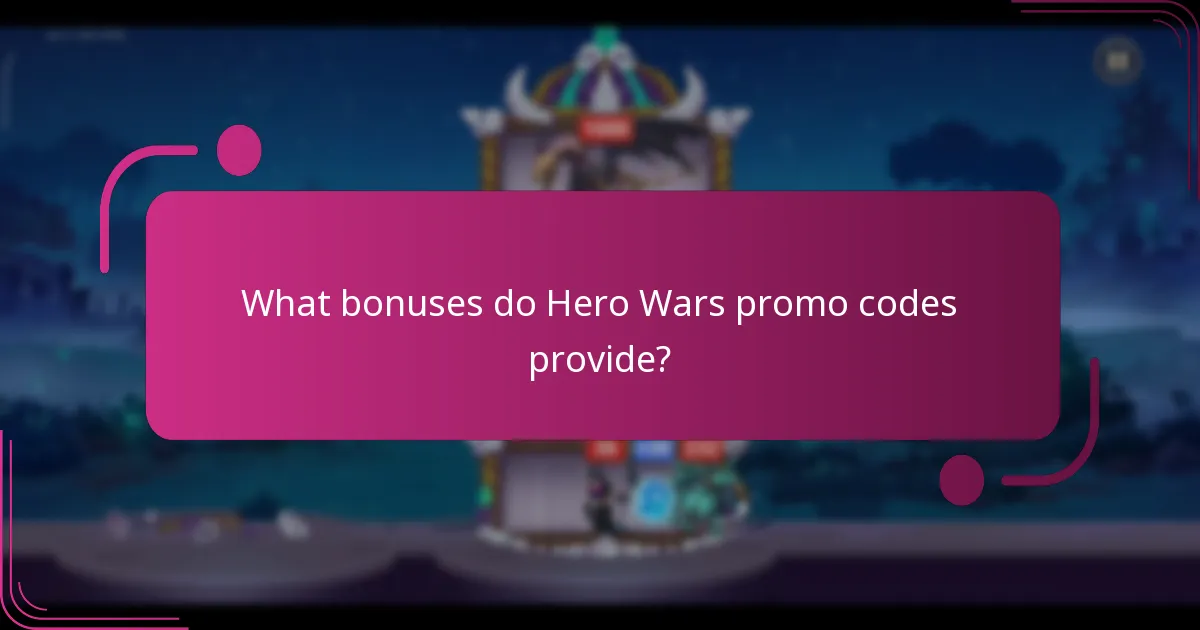 What bonuses do Hero Wars promo codes provide?