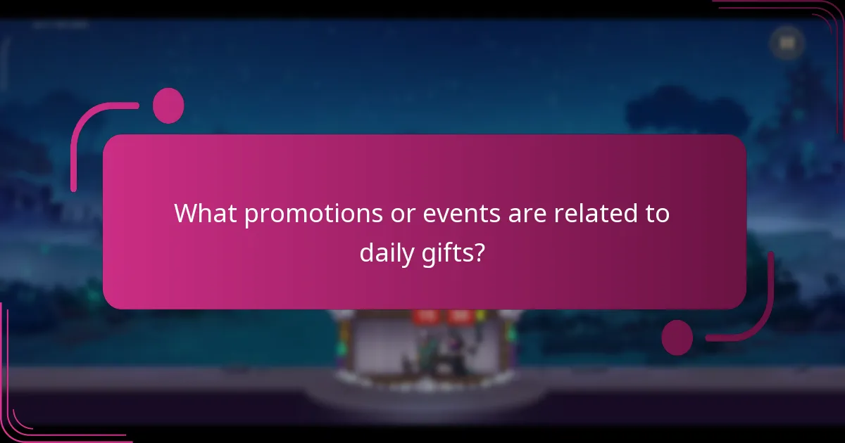 What promotions or events are related to daily gifts?