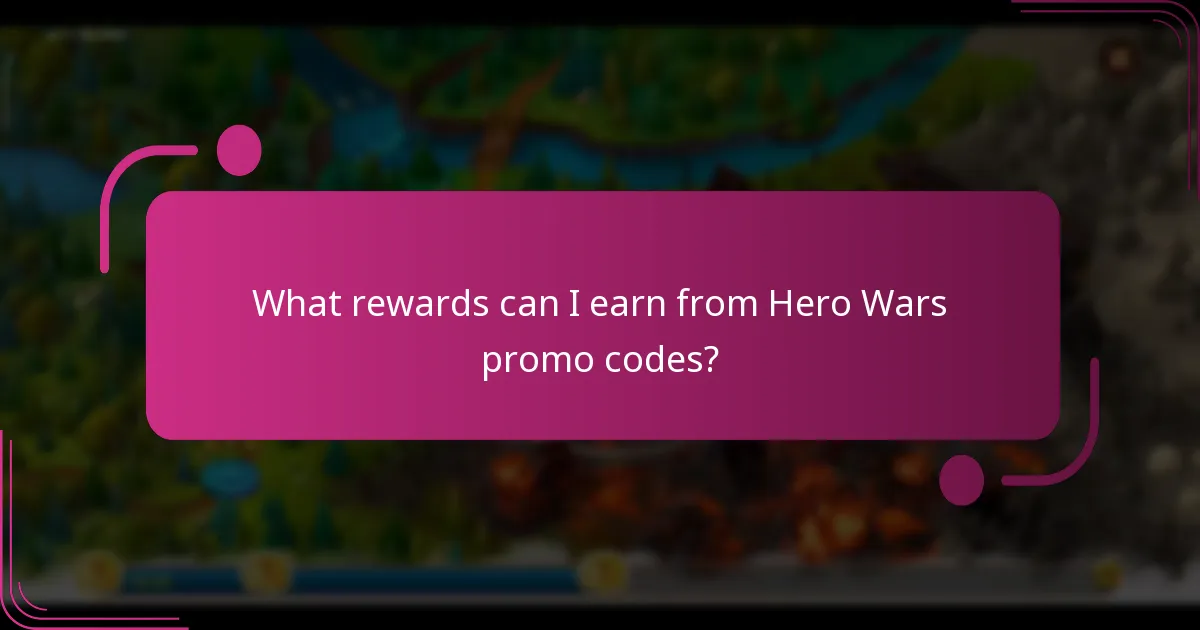What rewards can I earn from Hero Wars promo codes?