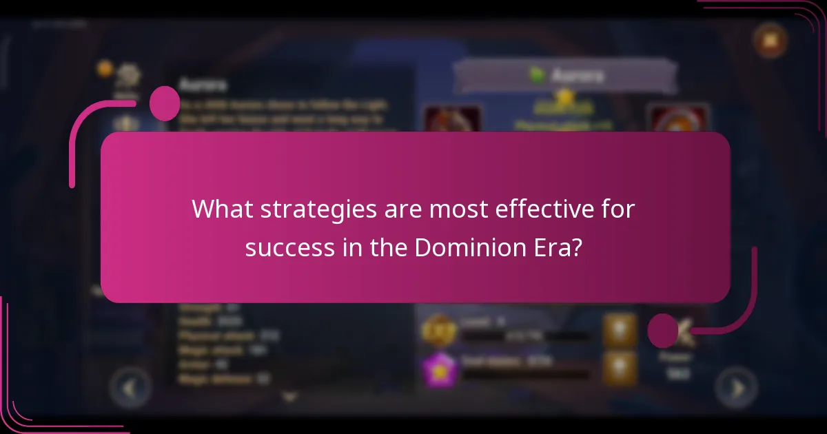 What strategies are most effective for success in the Dominion Era?