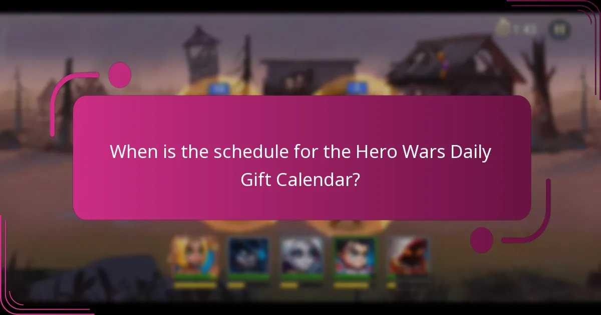 When is the schedule for the Hero Wars Daily Gift Calendar?