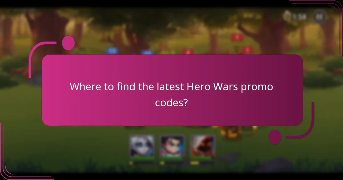 Where to find the latest Hero Wars promo codes?