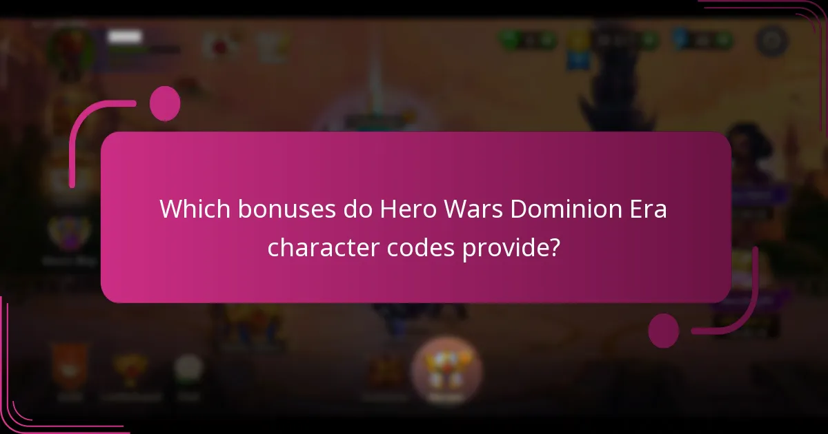 Which bonuses do Hero Wars Dominion Era character codes provide?