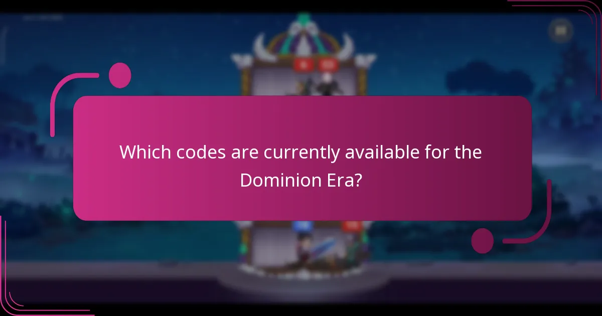 Which codes are currently available for the Dominion Era?