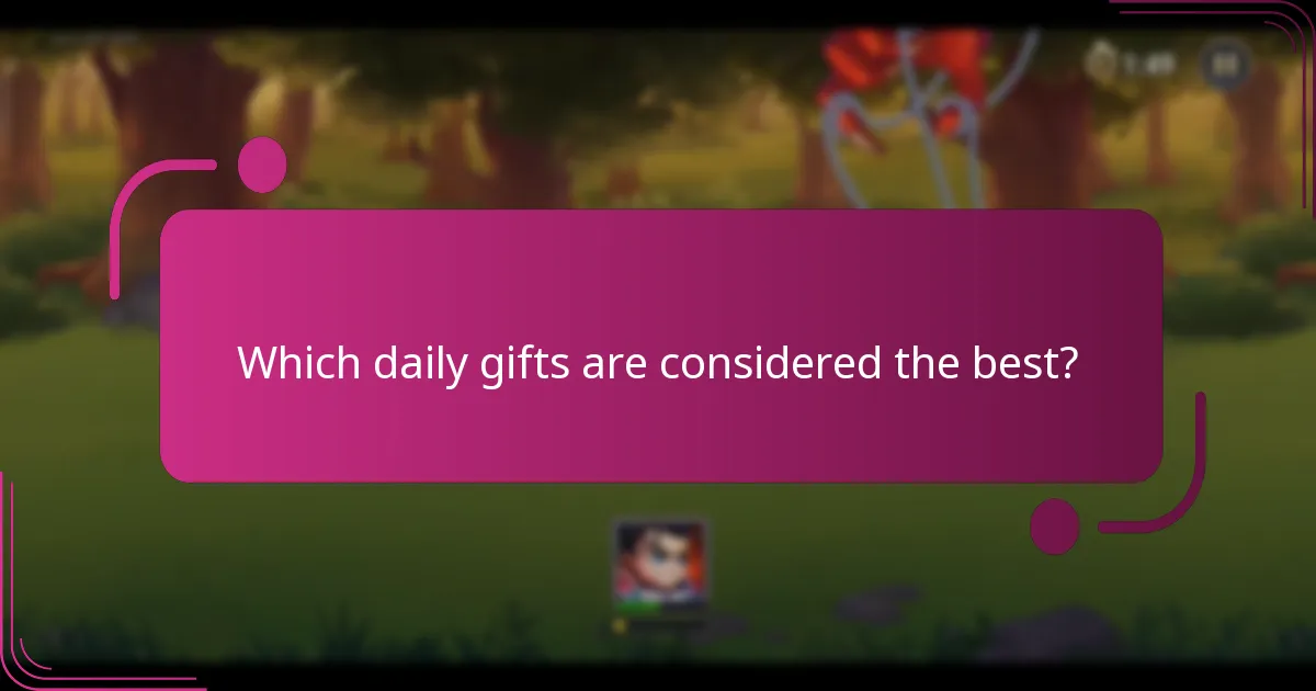 Which daily gifts are considered the best?