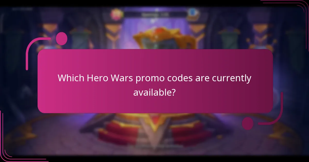 Which Hero Wars promo codes are currently available?