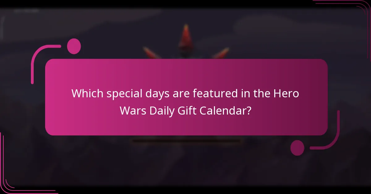 Which special days are featured in the Hero Wars Daily Gift Calendar?